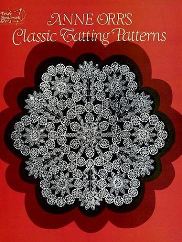 Anne Orr's Classic Tatting Patterns (Dover Needlework Series)