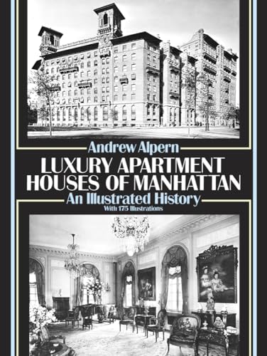 Luxury Apartment Houses of Manhattan: An Illustrated History (Dover Architecture)