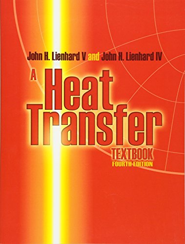 A Heat Transfer Textbook: Fourth Edition (Dover Civil and Mechanical Engineering)