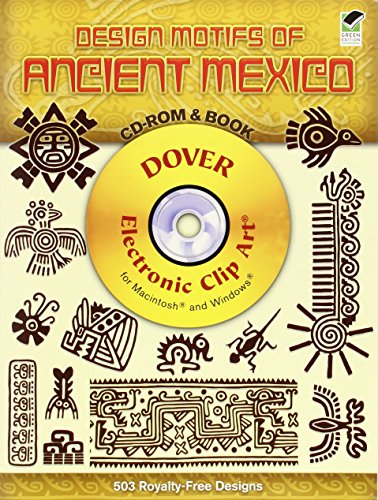 Design Motifs of Ancient Mexico CD-ROM and Book (Dover Electronic Clip Art)