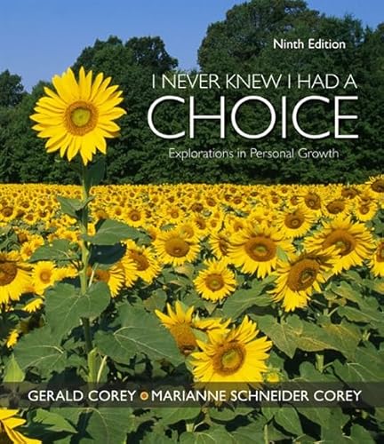 I Never Knew I Had A Choice: Explorations in Personal Growth (PSY 103 Towards Self-Understanding)