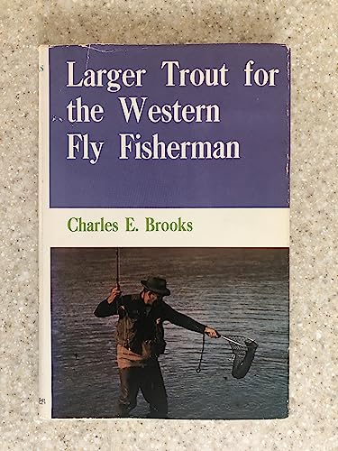 Larger Trout for the Western Fly Fisherman