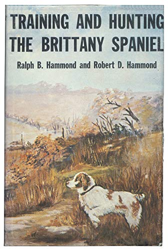 Training and Hunting the Brittany Spaniel