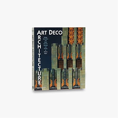 Art Deco Architecture: Design, Decoration, and Detail from the Twenties and Thirties