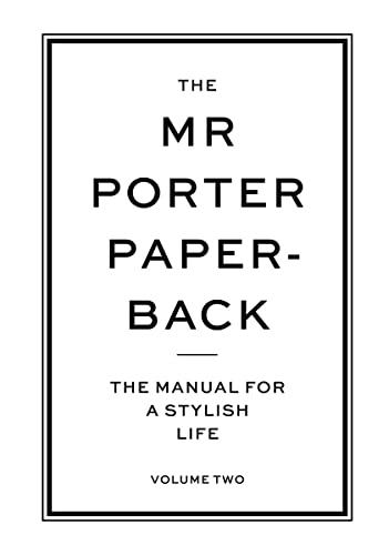 The Mr Porter Paperback: The Manual for a Stylish Life