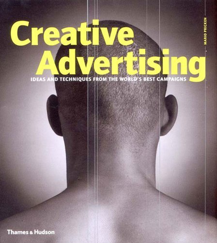 Creative Advertising: Ideas and Techniques from the World's Best Campaigns