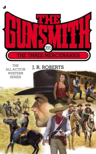 The Gunsmith 395: The Three Mercenaries (Gunsmith, The)