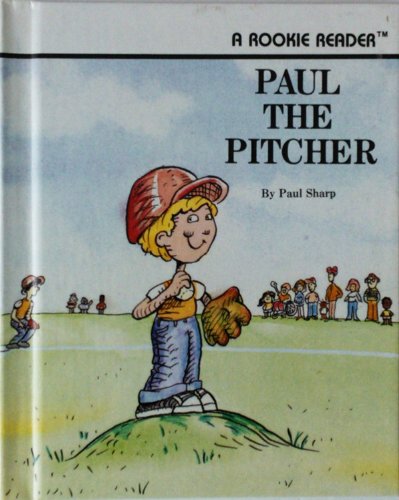 Cover of Paul the Pitcher (Rookie Readers) by Sharp, Paul, library Book