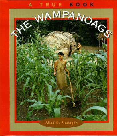The Wampanoags (True Books: American Indians)
