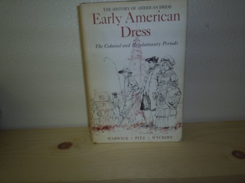 Early American Dress: The Colonial and Revolutionary Periods