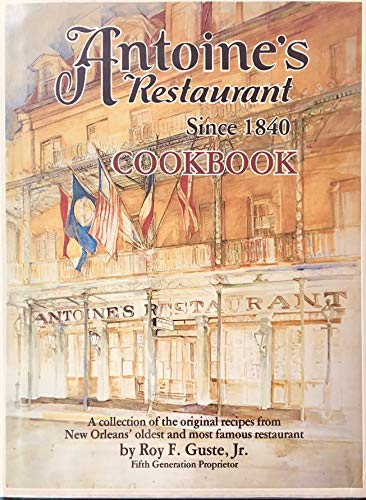 Antoine's Restaurant Since 1840 Cookbook