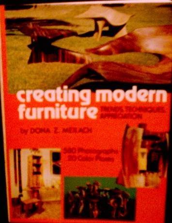 Creating Modern Furniture - Trends, Techniques, Appreciation