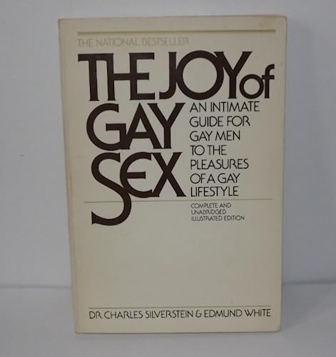 The Joy of Gay Sex: An Intimate Guide for Gay Men to the Pleasures of a Gay Lifestyle