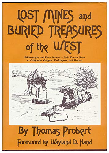 Cover of Lost Mines and Buried Treasures of the West: Bibliography and Place Names, from Kansas West to California, Oregon, Washington, and Mexico by Probert, Thomas, hardcover Book