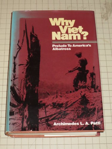 Why Viet Nam?: Prelude to America's albatross