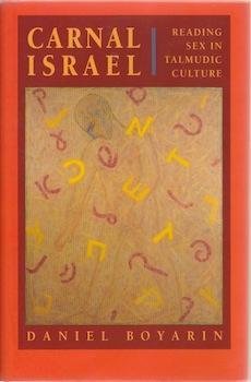 Carnal Israel: Reading Sex in Talmudic Culture