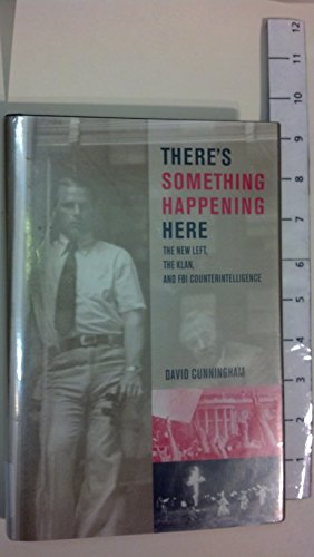 There's Something Happening Here: The New Left, the Klan, and FBI Counterintelligence