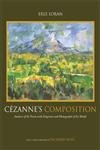 Cézannes Composition: Analysis of His Form with Diagrams and Photographs of His Motifs