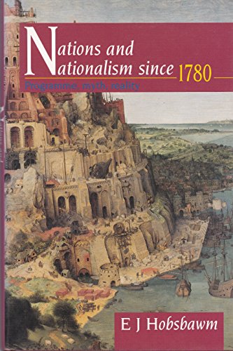 Nations and Nationalism since 1780: Programme, Myth, Reality (The Wiles Lectures)