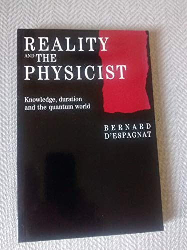 Reality and the Physicist: Knowledge, Duration and the Quantum World