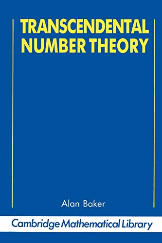 Transcendental Number Theory (Cambridge Mathematical Library)