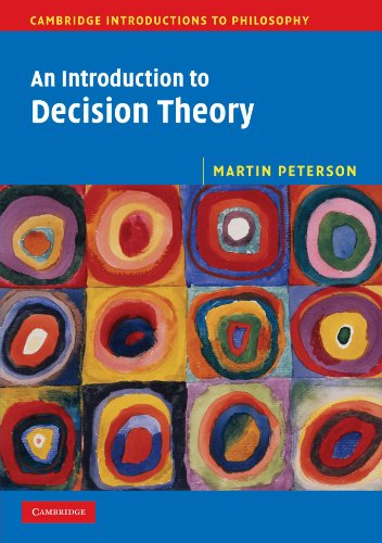 An Introduction to Decision Theory (Cambridge Introductions to Philosophy)