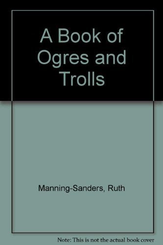 A Book of Ogres and Trolls