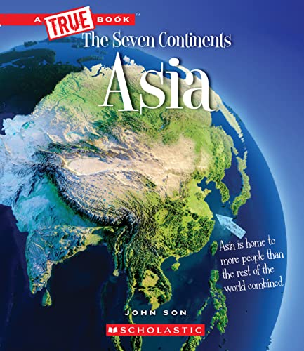 Cover of Asia (A True Book: The Seven Continents) (A True Book (Relaunch)) by Son, John, hardcover Book