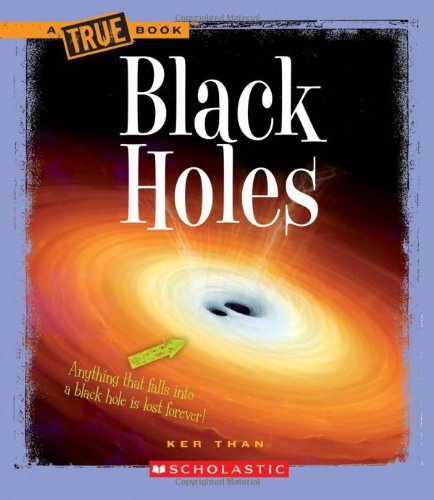 Black Holes (A True Book)