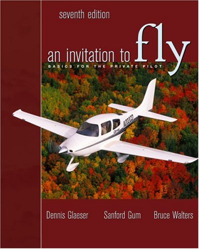 An Invitation to Fly: Basics for the Private Pilot