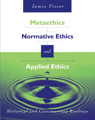 Metaethics, Normative Ethics, and Applied Ethics: Contemporary and Historical Readings