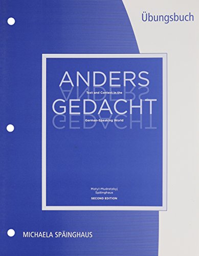 Student Activities Manual for Motyl-Mudretzkyj/Späinghaus' Anders gedacht: Text and Context in the German-Speaking World