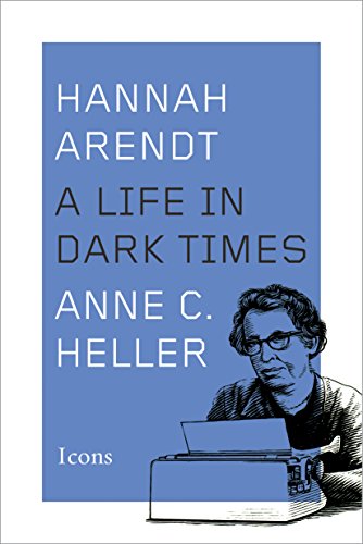 Hannah Arendt: A Life in Dark Times (Icons)