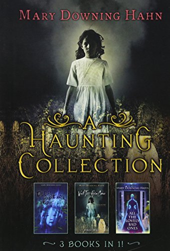 A Haunting Collection by Mary Downing Hahn: Deep and Dark and Dangerous, All the Lovely Bad Ones, and Wait Till Helen Comes