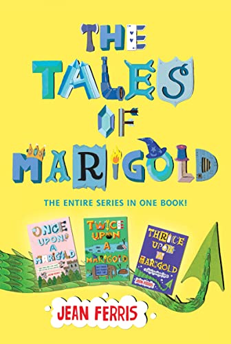 The Tales of Marigold Three Books in One!: Once Upon a Marigold, Twice Upon a Marigold, Thrice Upon a Marigold (Tales of Marigold, 1-3)