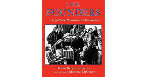 The Founders the 39 Stories Behind the Constitution