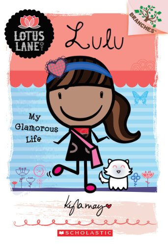 Cover of Lulu: My Glamorous Life (A Branches Book: Lotus Lane #3) (3) by May, Kyla, hardcover Book