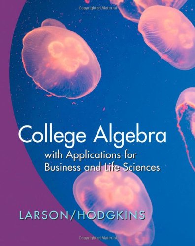 College Algebra With Applications For Business And The Life Sciences