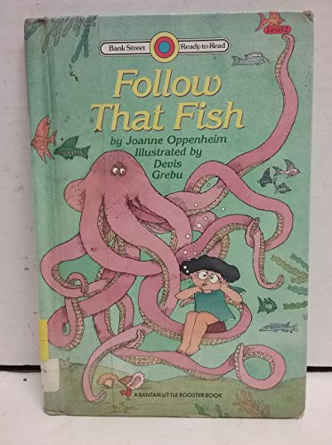 FOLLOW THAT FISH (Bank Street Ready to Read, Level 2)