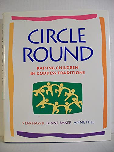 Circle Round: Raising Children In Goddess Traditions