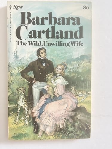The Wild, Unwilling Wife (Bantam Barbara Cartland Library, #86)