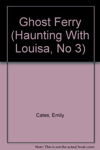 The Ghost Ferry (Haunting With Louisa)