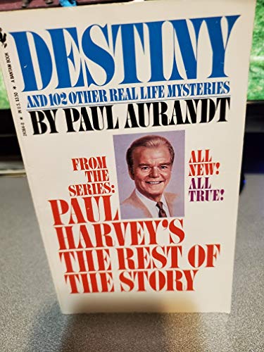Destiny: From Paul Harvey's the Rest of the Story
