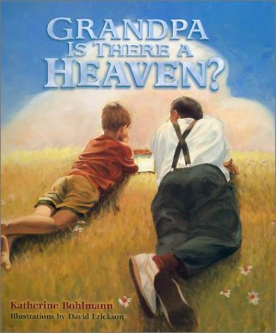 Grandpa Is There a Heaven?