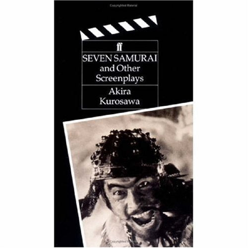 The Seven Samurai: And Other Screenplays (Classic Screenplay Series)