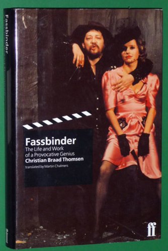 Fassbinder: The Life and Work of a Provocative Genius