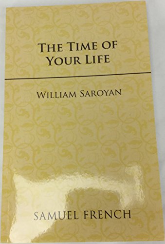 The Time of Your Life : A Comedy in Three Acts