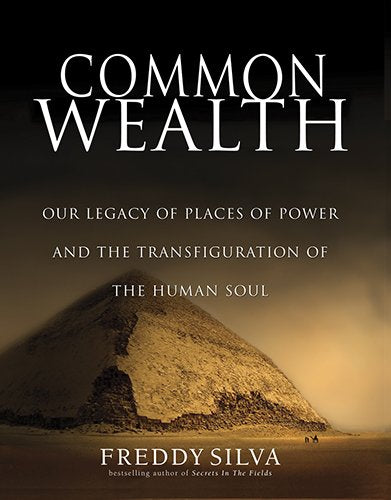 Common Wealth: The Origin of Places of Power and the Rebirth of Ancient Wisdom