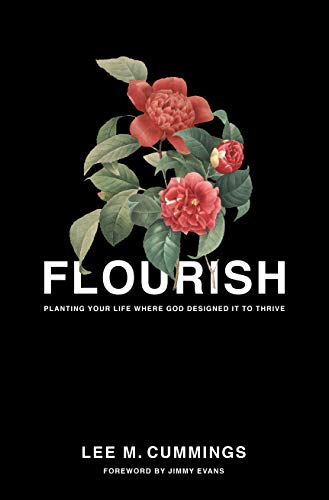 FLOURISH: Planting Your Life Where God Designed it to Thrive