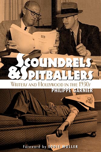 Scoundrels & Spitballers: Writers and Hollywood in the 1930s